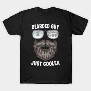 Mens Bearded Guy Like A Normal Guy Just Cooler Beard Humor Funny T-Shirt